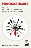 Procrastinarea. Ce este, de ce ne face probleme și cum o putem gestiona - Editura Trei