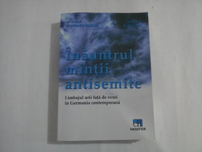 INAUNTRUL MINTII ANTISEMITE - MONIKA SCHWARZ-FRIESEL, JEHUDA REINHARZ foto