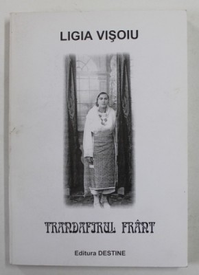 TRANDAFIRULL FRANT de LIGIA VISOIU , roman , 2002, DEDICATIE * foto