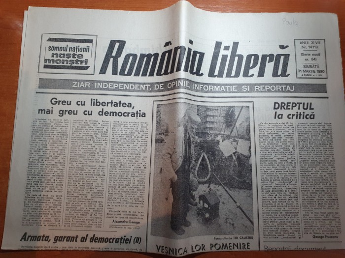 romania libera 31 martie 1990-art. &quot;greu cu libertatea, mai greu cu democratia &quot;