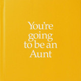 You&#039;re Going to Be an Aunt | Louise Kane, 2020