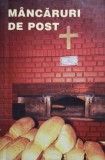 Radu moraru - Mancaruri de post. Contine si retete culese din manastirile romanesti (Editia: 2000)