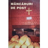 Radu moraru - Mancaruri de post. Contine si retete culese din manastirile romanesti (Editia: 2000)