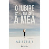 O iubire care nu este a mea - Nadia Obreja
