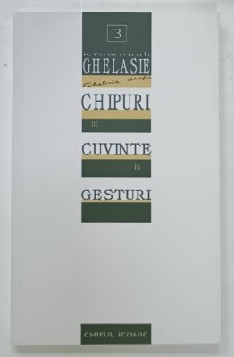 CHIPURI DE CUVINTE IN GESTURI de IEROMONAH GHELASIE , 2024 foto