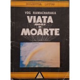 Yog Ramacharaka - Viata dincolo de moarte (Editia: 1993)