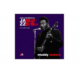 Muddy Waters. Mari c&acirc;ntăreţi de jazz şi blues (Vol. 17) - Hardcover - Muddy Waters - Litera