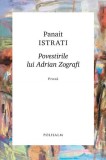 Povestirile lui Adrian Zografi - Hardcover - Panait Istrati - Polisalm