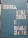 HIDRAULICA, LUCRARI EDILITARE SI INSTALATII SANITARE-M. GIURCONIU-277621