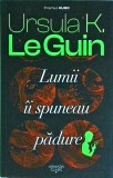 Ursula K. Le Guin - Lumii ii spuneau padure