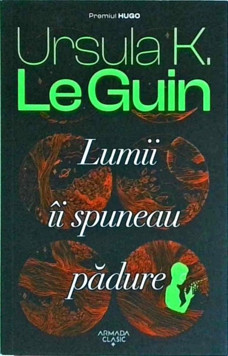Ursula K. Le Guin - Lumii ii spuneau padure
