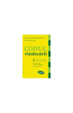 Codul vindecării. 6 minute pentru vindecarea problemelor de sănătate, succes sau relaţionale - Paperback - Alexander Loyd, Ben Johnson - Lifestyle