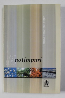 ANOTIMPURI - versuri de OTILIA ION DEDIU - PLAIU , 2007 , DEDICATIE* foto