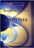 Armonia. Volumul II | Alexandru Pascanu, 2024, Grafoart