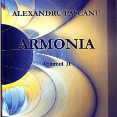Armonia. Volumul II | Alexandru Pascanu