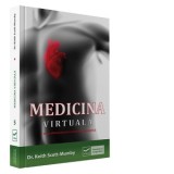Medicina virtuala. O noua dimensiune in vindecarea energetica - Keith Scott-Mumby