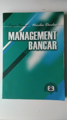 MANAGEMENT BANCAR - Cezar Basno, Nicolae Dardac (5+1)5 foto