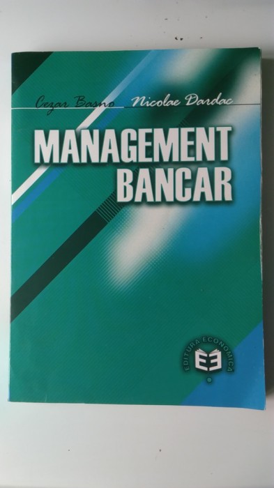 MANAGEMENT BANCAR - Cezar Basno, Nicolae Dardac (5+1)5