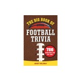 The Big Book of Football Trivia: 700 Questions for NFL Fans