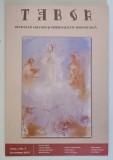 TABOR , REVISTA DE CULTURA SI SPIRITUALITATE ROMANEASCA , ANUL I , NUMARUL 7 , OCTOMBRIE , 2007