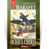 Ochiul Chirei - Constantin Marafet