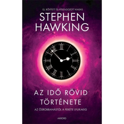Az idő r&amp;ouml;vid t&amp;ouml;rt&amp;eacute;nete - &amp;uacute;j, bőv&amp;iacute;tett &amp;eacute;s &amp;aacute;tdolgozott kiad&amp;aacute;s - Stephen Hawking foto
