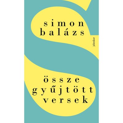 &amp;Ouml;sszegyűjt&amp;ouml;tt versek - Simon Bal&amp;aacute;zs foto
