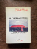 Sergiu Selian - La telefon, Australia