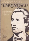 AMS - GRATIAN JUCAN - EMINESCU SI PATRIMONIUL POPULAR (CU AUTOGRAF)