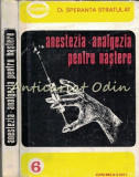 Anestezia - Analgezia Pentru Nastere, Speranta Stratulat, Editura Junimea, 1977, 284 Pagini
