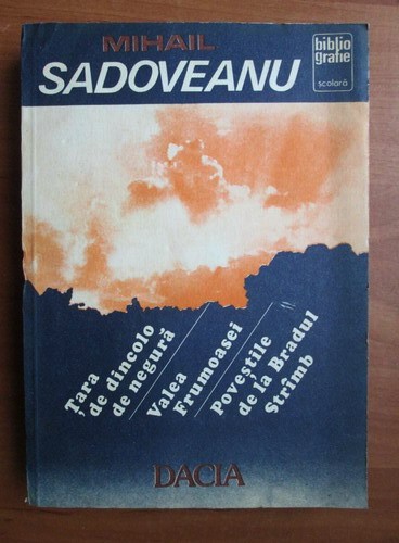 Mihail Sadoveanu - Țara de dincolo de negură și alte povestiri, Editura Dacia Cluj-Napoca, 1987