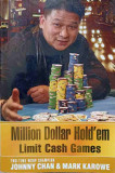 MILLION DOLLAR HOLD&#039;EM: LIMIT CASH GAMES (POKER)-JOHNNY CHAN, MARK KAROWE