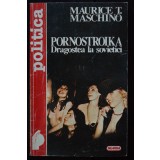 Maurice T. Maschino - Pornostroika. Dragostea la sovietici