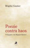 Poezie contra haos. O biografie a lui Zbigniew Herbert