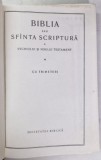 BIBLIA SAU SFANTA SCRIPTURA A VECHIULUI SI NOULUI TESTAMENT , CU TRIMETERI , EDITATA DE SOCIETATEA BIBLICA , 1990 * PREZINTA URME DE UZURA