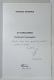 27 DIALOGURI , CONSTRUCTII INCOMPLETE de GABRIEL DRAGNEA cu ADRIAN MARINO ....ZOE D. BUSULENGA , 2013 *DEDICATIE