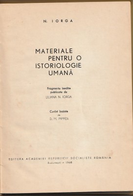 N. IORGA - MATERIALE PENTRU O ISTORIOLOGIE UMANA foto