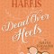 Dead Over Heels: An Aurora Teagarden Mystery