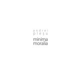 Minima moralia (audiobook) - Andrei Pleșu - Humanitas Multimedia, 2021