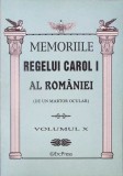 MEMORIILE REGELUI CAROL I AL ROMANIEI (DE UN MARTOR OCULAR) VOL.10-REGELE CAROL I-334633