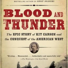 Blood and Thunder: An Epic of the American West