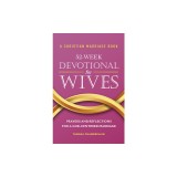 A Christian Marriage Book - 52-Week Devotional for Wives: Prayers and Reflections for a God-Centered Marriage
