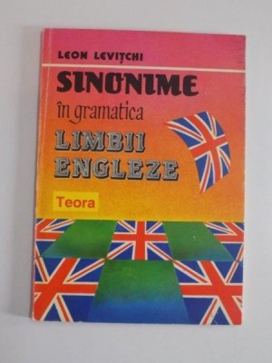 SINONIME IN GRAMATICA LIMBII ENGLEZE de LEON LEVITCHI foto