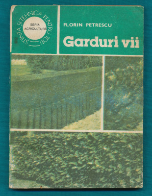 &amp;quot;Garduri vii&amp;quot; - Ing. Florin Petrescu - Editura Ceres - 1987. foto