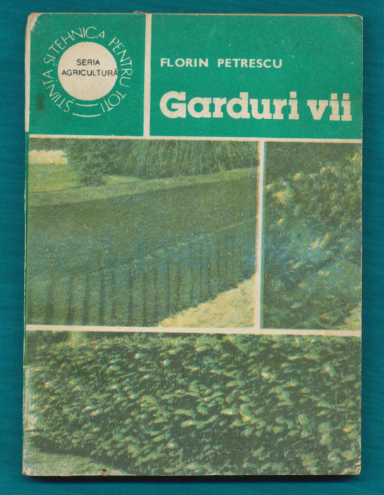 &quot;Garduri vii&quot; - Ing. Florin Petrescu - Editura Ceres - 1987.