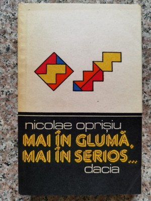 Mai In Gluma Mai In Serios... - Nicolae Oprisiu , A165 foto