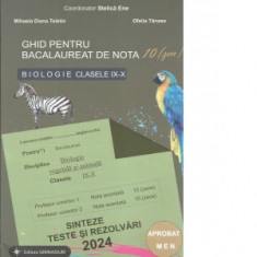 Ghid pentru bacalaureat de nota 10 (zece). Biologie clasele IX-X (Biologie vegetala si animala). Sinteze, teste si rezolvari 2024