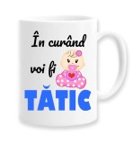 Cana alba personalizata &quot;In curand voi fi tatic de fetita&quot;, INOVATIX&reg;. 330ml, Oem