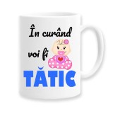 Cana alba personalizata &quot;In curand voi fi tatic de fetita&quot;, INOVATIX&reg;. 330ml