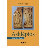 Askl&eacute;pios - Gy&oacute;gy&iacute;t&aacute;s &eacute;s kultusz - Florian Steger